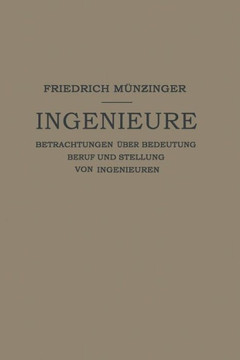 Ingenieure: Betrachtungen ?ber Bedeutung Beruf Und Stellung Von Ingenieuren