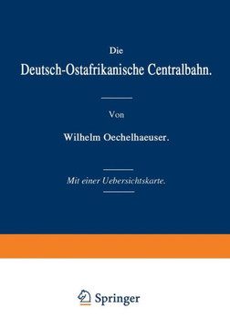 Die Deutsch-Ostafrikanische Centralbahn Die Deutsch-Ostafrikanische Centralbahn