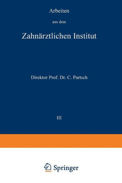 Arbeiten Aus Dem Zahn?rztlichen Institut Der Universit?t Breslau: III. Band