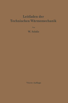 Leitfaden Der Technischen W?rmemechanik: Kurzes Lehrbuch Der Mechanik Der Gase Und D?mpfe Und Der Mechanischen W?rmelehre