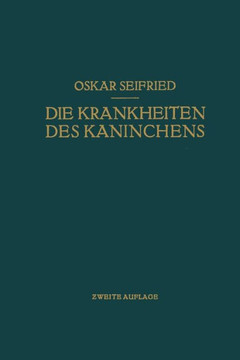 Die Krankheiten Des Kaninchens: Mit Besonderer Ber?cksichtigung Der Infektions- Und Invasionskrankheiten. F?r Tier?rzte Sowie F?r Medizinische Und Bio