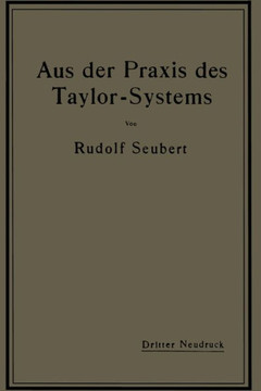 Aus Der PRAXIS Des Taylor-Systems: Mit Eingehender Beschreibung Seiner Anwendung Bei Der Tabor Manufacturing Company in Philadelphia Aus Der PRAXIS Des Taylor-Systems: Mit Eingehender Beschreibung Seiner Anwendung Bei Der Tabor Manufacturing Company in Philadelphia