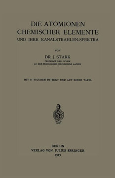 Die Atomionen Chemischer Elemente Und Ihre Kanalstrahlen-Spektra