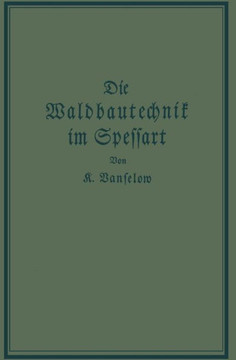 Die Waldbautechnik Im Spessart: Eine Historisch-Kritische Untersuchung Ihrer Epochen