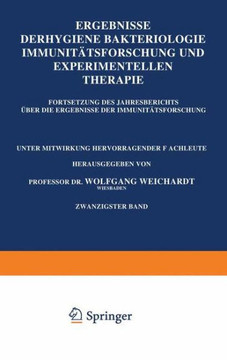 Ergebnisse Der Hygiene Bakteriologie Immunit?tsforschung Und Experimentellen Therapie: Zwanzigster Band Fortsetzung Des Jahresberichts ?ber Die Ergebn