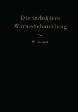 Die Induktive W?rmebehandlung: Unter Besonderer Ber?cksichtigung Des H?rtens Der St?hle