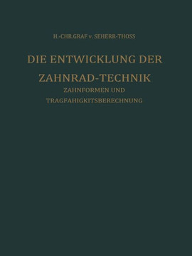 Die Entwicklung Der Zahnrad-Technik: Zahnformen Und Tragf?higkeitsberechnung