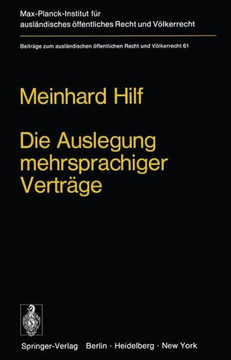 Die Auslegung Mehrsprachiger Vertr?ge: Eine Untersuchung Zum V?lkerrecht Und Zum Staatsrecht Der Bundesrepublik Deutschland
