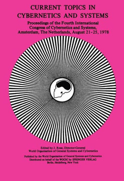Current Topics in Cybernetics and Systems: Proceedings of the Fourth International Congress of Cybernetics & Systems 21-25 August, 1978 Amsterdam, the