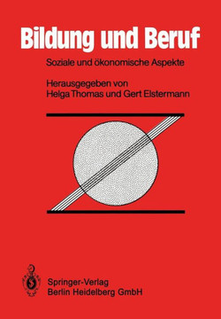 Bildung Und Beruf: Soziale Und ?konomische Aspekte Bildung Und Beruf: Soziale Und ?konomische Aspekte