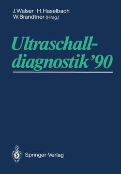 Ultraschalldiagnostik '90: Drei-L?nder-Treffen Bregenz 14. Gemeinsame Tagung Der Deutschen, ?sterreichischen Und Schweizer Gesellschaft F?r Ultra