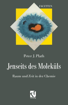 Jenseits Des Molek?ls: Raum Und Zeit in Der Chemie
