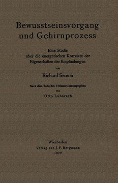 Bewusstseinsvorgang Und Gehirnprozess: Eine Studie ?ber Die Energetischen Korrelate Der Eigenschaften Der Empfindungen