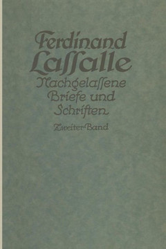 Lassalles Briefwechsel Von Der Revolution 1848 Bis Zum Beginn Seiner Arbeiteragitation: Ferdinand Lassalle Nachgelassene Briefe Und Schriften