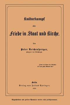 Kulturkampf Oder Friede in Staat Und Kirche