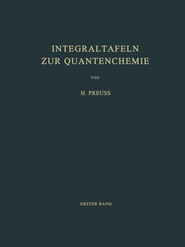 Integraltafeln Zur Quantenchemie: Erster Band