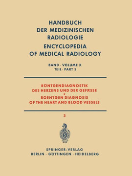 R?ntgendiagnostik Des Herzens Und Der Gef?sse Teil 3 / Roentgen Diagnosis of the Heart and Blood Vessels Part 3