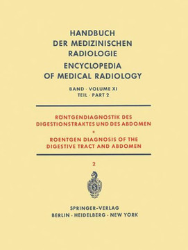R?ntgendiagnostik Des Digestionstraktes Und Des Abdomen / Roentgen Diagnosis of the Digestive Tract and Abdomen: Teil 2 / Part 2