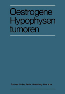 Oestrogene Hypophysentumoren: 15. Symposion Der Deutschen Gesellschaft F?r Endokrinologie in K?ln Vom 6. - 8. M?rz 1969