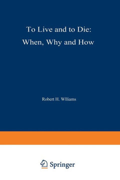 To Live and to Die: When, Why, and How