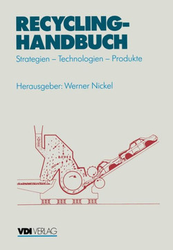 Recycling-Handbuch: Strategien -- Technologien -- Produkte