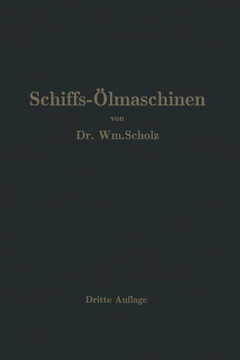 Schiffs-?lmaschinen: Ein Handbuch Zur Einf?hrung in Die PRAXIS Des Schiffs?lmaschinenbetriebes