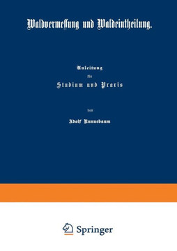 Waldvermessung Und Waldeintheilung: Anleitung F?r Studium Und PRAXIS