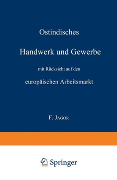 Ostindisches Handwerk Und Gewerbe Mit R?cksicht Auf Den Europ?ischen Arbeitsmarkt