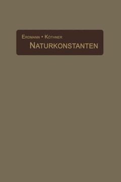 Naturkonstanten in Alphabetischer Anordnung: Hilfsbuch F?r Chemische Und Physikalische Rechnungen