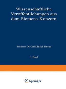 Wissenschaftliche Ver?ffentlichungen Aus Dem Siemens-Konzern: I. Band