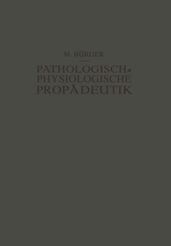 Pathologisch-Physiologische Prop?deutik: Eine Einf?hrung in Die Pathologische Physiologie F?r Studierende Und ?rzte