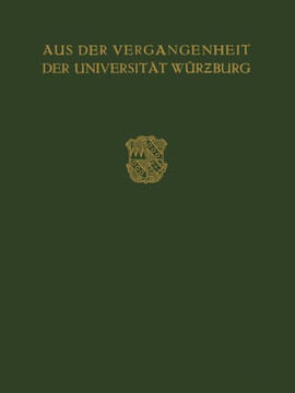 Aus Der Vergangenheit Der Universit?t W?rzburg: Festschrift Zum 350 J?hrigen Bestehen Der Universit?t