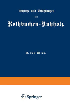 Versuche Und Erfahrungen Mit Rothbuchen-Nutzholz