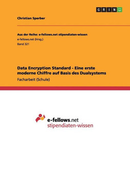 Data Encryption Standard - Eine erste moderne Chiffre auf Basis des Dualsystems