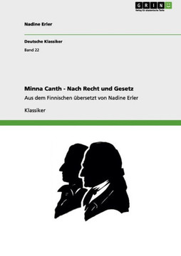 Minna Canth - Nach Recht und Gesetz: Aus dem Finnischen ?bersetzt von Nadine Erler