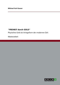 ""FREIHEIT durch GOLD"": Physisches Gold als Anlageform der modernen Zeit