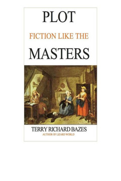 Plot Fiction Like The Masters: Ian Fleming, Jane Austen, Evelyn Waugh And The Secrets Of Story-Building Plot Fiction Like The Masters: Ian Fleming, Jane Austen, Evelyn Waugh And The Secrets Of Story-Building