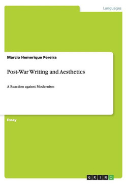 Post-War Writing and Aesthetics: A Reaction against Modernism