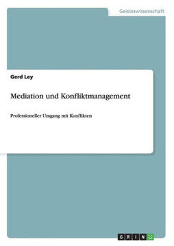 Mediation und Konfliktmanagement: Professioneller Umgang mit Konflikten