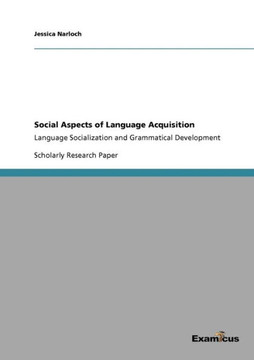 Social Aspects of Language Acquisition: Language Socialization and Grammatical Development