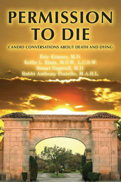 Permission To Die: Candid Conversations About Death And Dying Permission To Die: Candid Conversations About Death And Dying