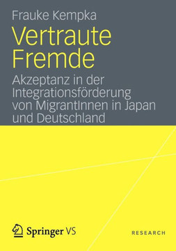 Vertraute Fremde: Akzeptanz in Der Integrationsf?rderung Von Migrantinnen in Japan Und Deutschland