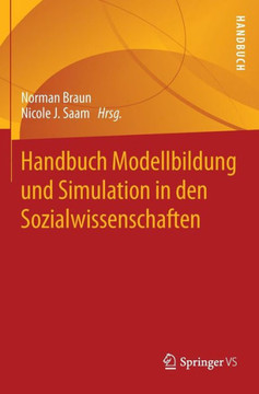 Handbuch Modellbildung Und Simulation in Den Sozialwissenschaften Handbuch Modellbildung Und Simulation in Den Sozialwissenschaften