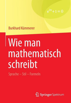 Wie Man Mathematisch Schreibt: Sprache - Stil - Formeln
