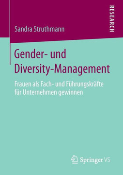 Gender- Und Diversity-Management: Frauen ALS Fach- Und F?hrungskr?fte F?r Unternehmen Gewinnen