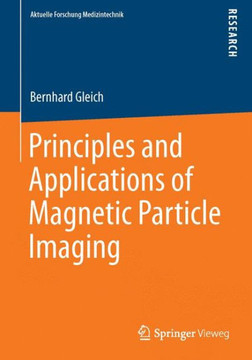 Principles and Applications of Magnetic Particle Imaging