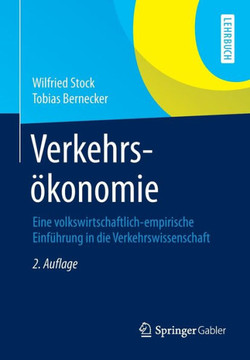Verkehrs?konomie: Eine Volkswirtschaftlich-Empirische Einf?hrung in Die Verkehrswissenschaft