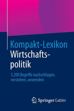 Kompakt-Lexikon Wirtschaftspolitik: 3.200 Begriffe Nachschlagen, Verstehen, Anwenden