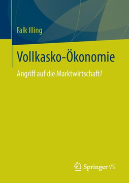 Vollkasko-?konomie: Angriff Auf Die Marktwirtschaft?