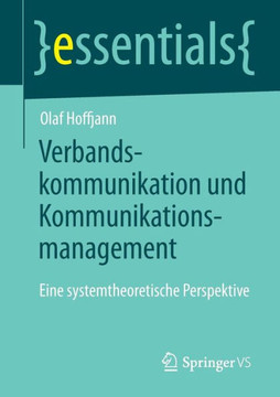 Verbandskommunikation Und Kommunikationsmanagement: Eine Systemtheoretische Perspektive